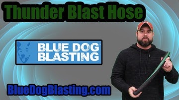 Thunder Blast Hose by BlueDogBlasting