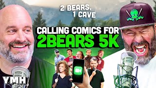 Calling Comics for 2 Bears 5K | 2 Bears, 1 Cave Ep. 217