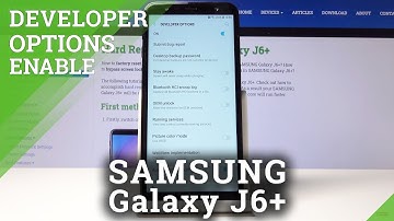 How to Activate Developer Options on SAMSUNG Galaxy J6+ - Developer Mode