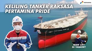 Gagah! Keliling Tanker Raksasa yang Panjangnya Seukuran 3 Kali Lapangan Bola | PERTAMINA PRIDE 🚢