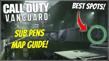 Sub Pens Map Guide - Tips & Tricks, Sight Lines, Best Spots and More! Vanguard Map Guide
