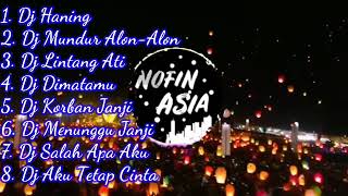 Dj Nofin Asia Full Album Terbaru 2019   Haning 2   Mundur Alon alon   Lintang Ati   YouTube