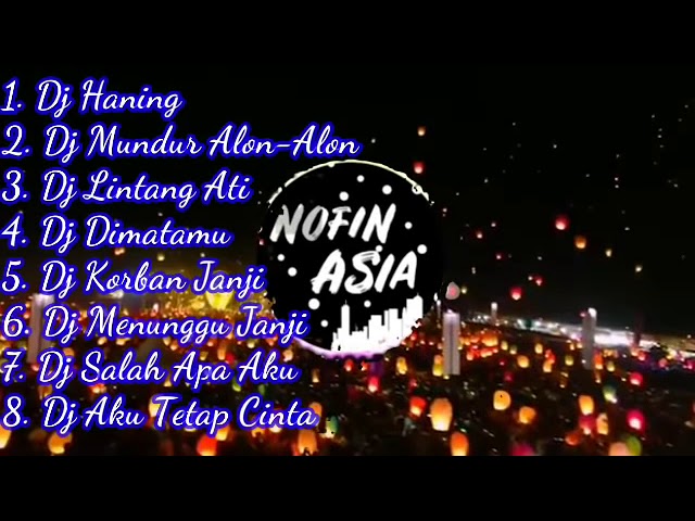 Dj Nofin Asia Full Album Terbaru 2019   Haning 2   Mundur Alon alon   Lintang Ati   YouTube class=