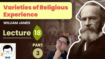 William James – Varieties of Religious Experience Lecture 18 Part 3