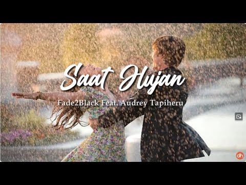 Fade2Black Feat. Audrey Tapiheru | Saat Hujan (Lirik)