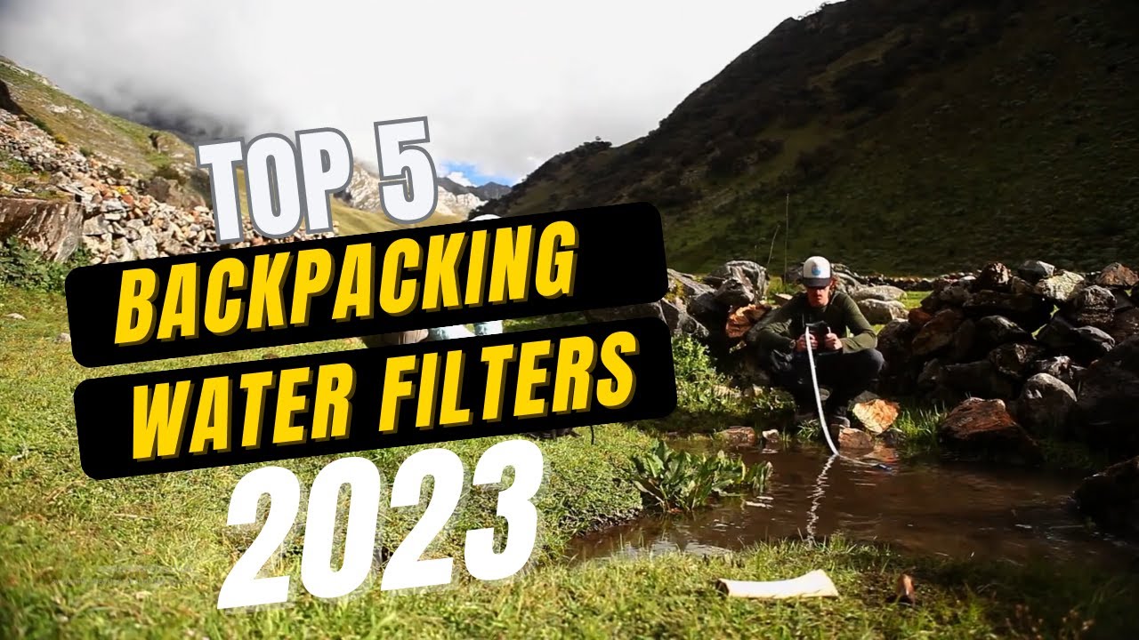 Top 5 best Backpacking Water Filters 2023 Best Water Filters For