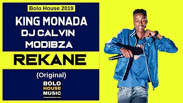 King Monada - Rekane ft Dj Calvin & Modibza (New Hit 2019)