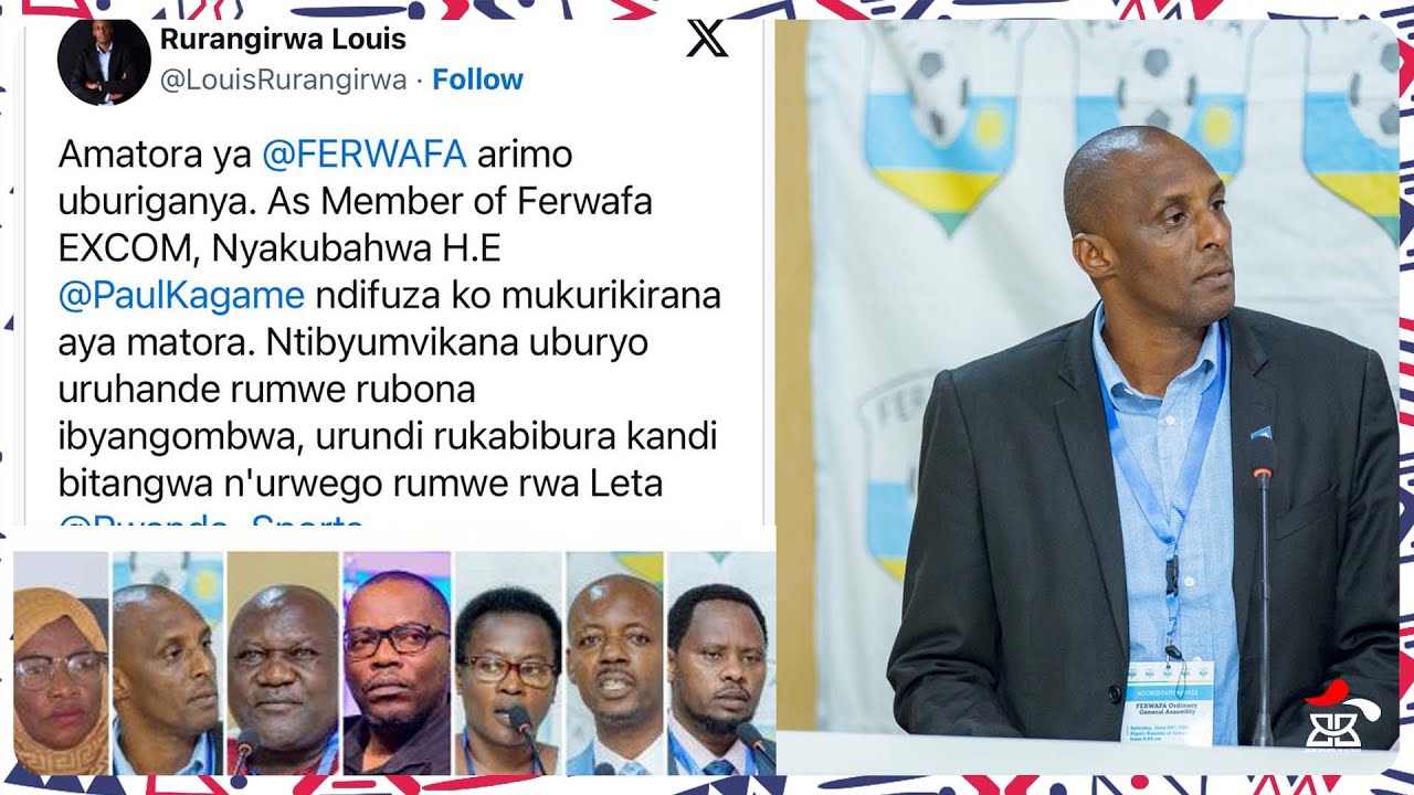 FERWAFA: KANDIDATURE YAKUWEMO, BAHURUZA H.E P.K, BATAKA UBURIGANYA NO KUVANGURWA N'URWEGO RWA RETA
