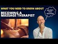 So you want to be a massage therapist? Here is what you need to know