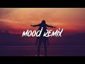 24kGoldn - Mood Remix (Lyrics) ft. Justin Bieber, J Balvin, Iann Dior