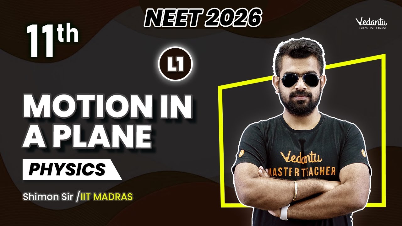 Motion in a Plane L1 | Class 11 Physics | NEET 2026 🔥Shimon Sir