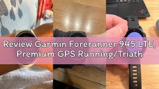 Review Garmin Forerunner 945 LTE, Premium GPS Running/Triathlon Smartwatch with LTE Connectivity, Bl