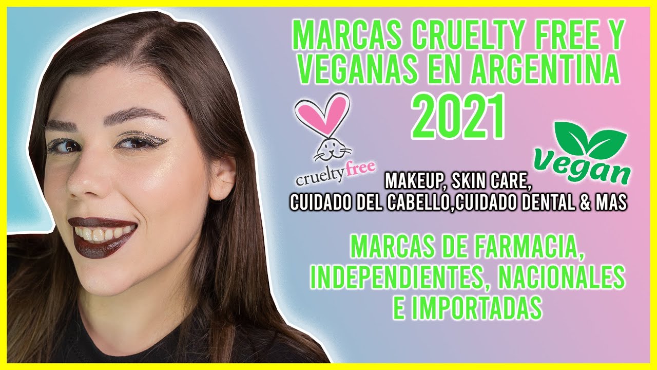 MARCAS CRUELTY FREE & VEGANAS EN ARGENTINA 2021 - MAKEUP, SKIN CARE, CUIDADO DENTAL Y MAS!