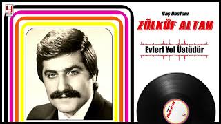 Zülküf Altan - Evleri Yol Üstüdür Resimi