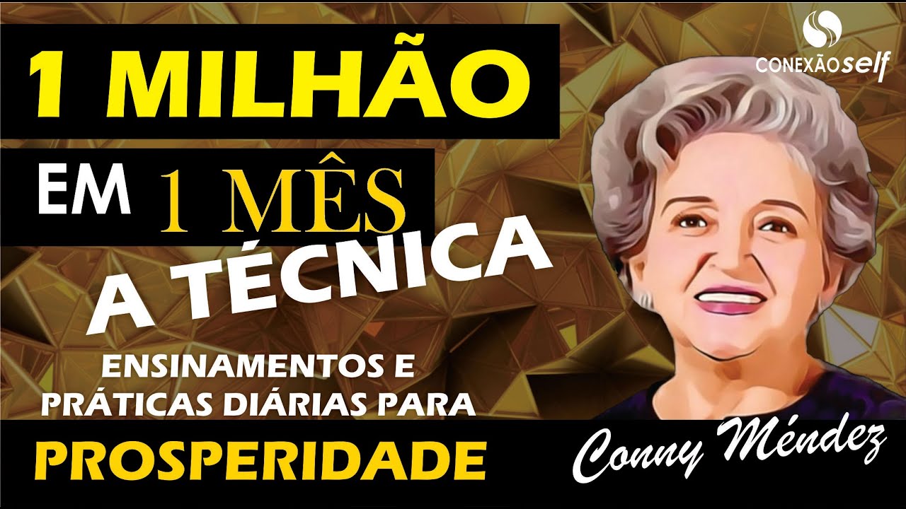 A TÉCNICA PARA 1 MILHÃO EM 1 MÊS | Conny Méndez | Ensinamentos e Práticas de Prosperidade
