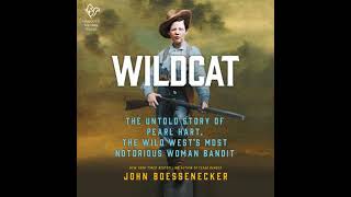 Wildcat: The Untold Story of Pearl Hart, the Wild West's Most Notorious Woman Bandit