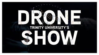 Harmony Ignited: Trinity University Drone Show