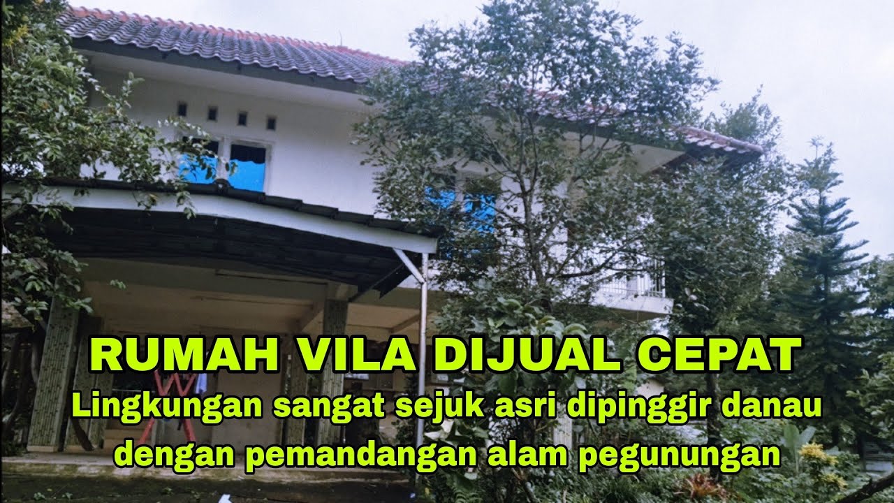 Di Jual Rumah Villa Pinggir Danau Pemandangan Alam Pegunungan Tamansari Bogor #rumahdijual