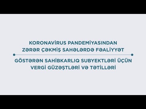 Video: Koronavirus səbəbiylə 2020-2021-ci illərdə fərdi sahibkarlar üçün vergi tətilləri