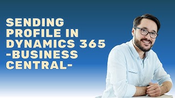 Sending Profile in Dynamics 365 Business Central