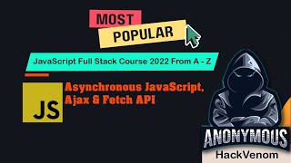 Asynchronous JavaScript, Ajax & Fetch API| JavaScript Operators | HackVenom1