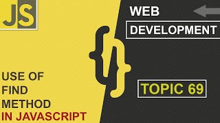 WEB DEVELOPMENT | FIND METHOD | CLASS 69 | JAVASCRIPT | SHAN DEVELOPERS