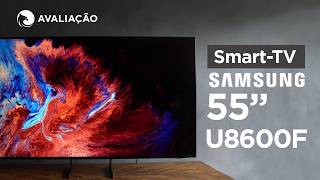 Avaliação da Smart TV Samsung U8600F 55 Polegadas | Harpyja