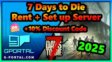 7 Days to die Rent YOUR Server + Setup | Gportal Server + Discount Code