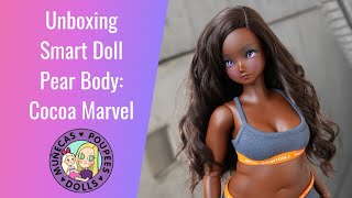 Unboxing Smart Doll Pear Body: Cocoa Marvel