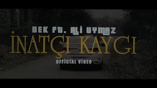 Bek Ft .Ali Uymaz - İnatçı Kaygı Official Video