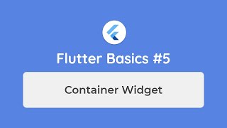 Flutter Basics #5 - Container Widget