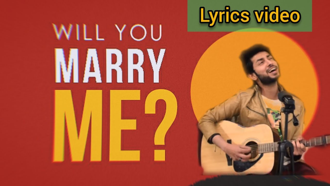 Will You Marry Me  lyricsAmaan Shah Composition  Propose Someone Special With This song