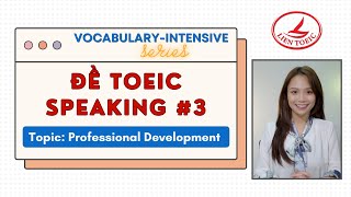 TOEIC SPEAKING | VOCAB-INTENSIVE TEST 3 - PROFESSIONAL DEVELOPMENT