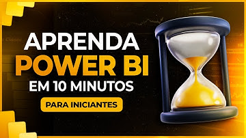 Aprenda Power BI em 10 Minutos (Para Iniciantes)
