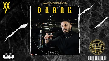 DRANK - Aman Dhaliwal feat. Randy J | New Punjabi Songs 2022 | Official Video