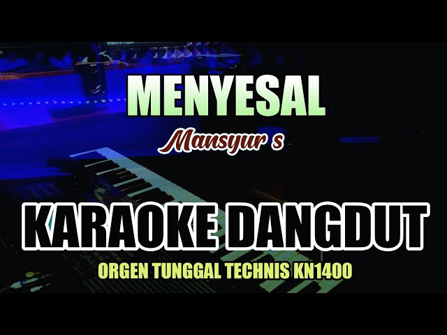 KARAOKE DANGDUT MENYESAL - MANSYUR S class=