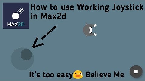 How to use joystick in Game Max2d | Tutorial