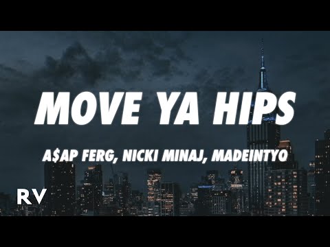 A$AP Ferg, Nicki Minaj, MadeinTYO - Move Ya Hips (Lyrics)