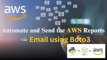 Automate and Send the AWS Reports via email using Boto3