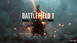 Battlefield 1 They Shall Not Pass OST #5 : Facing North