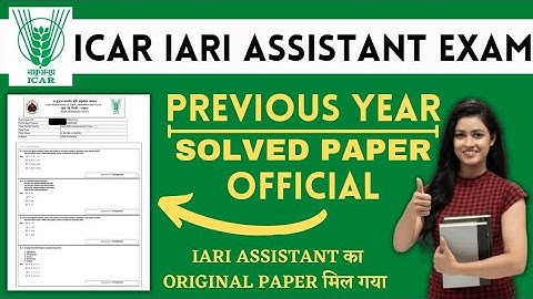 ICAR IARI Assistant Exam Previous Year Solved Paper|ICAR IARI Assistant EXAM Paper|Agriculture & GK