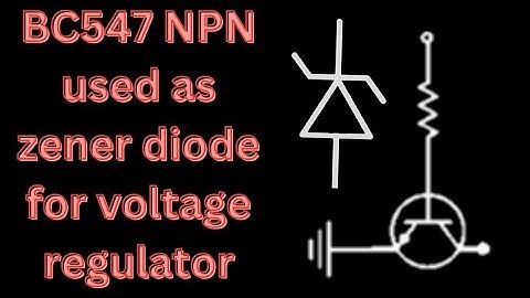 BC547 NPN used as zener diode for voltage regulator