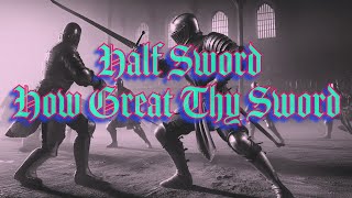 Half Sword: Great Sword Marathon