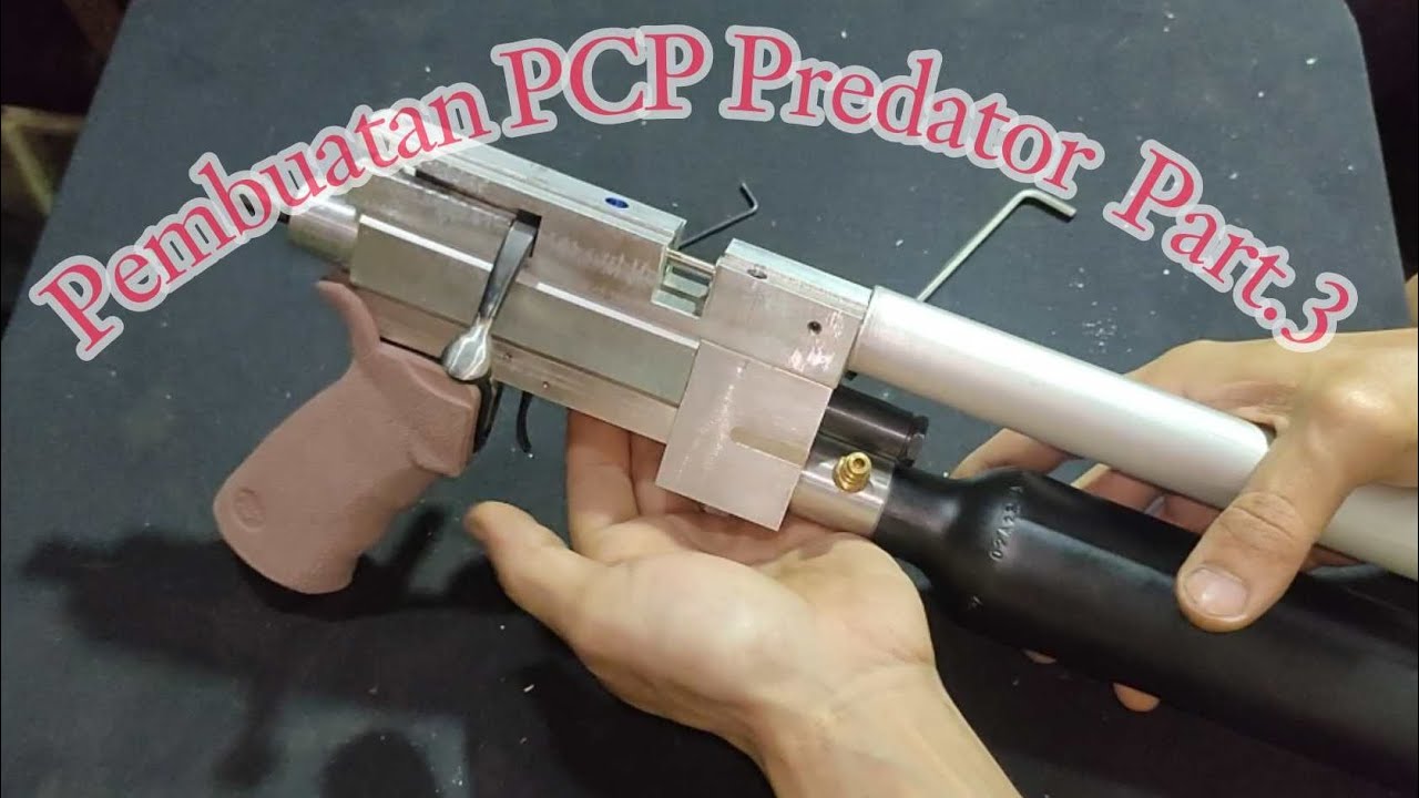 Pembuatan PCP Predator Part.3