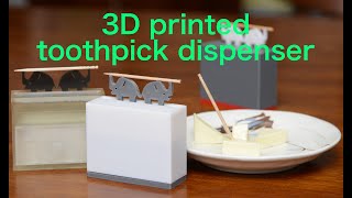 3D printed toothpick dispenser