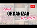 Como Organizar seu Ateliê