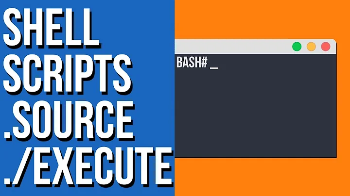 Source Shell Script vs Executing Shell Script - The Real Difference