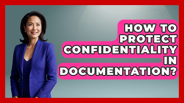 How To Protect Confidentiality In Documentation? - Child Welfare Network