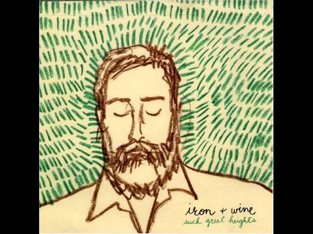 IRON AND WINE - SUCH GREAT HEIGHTS