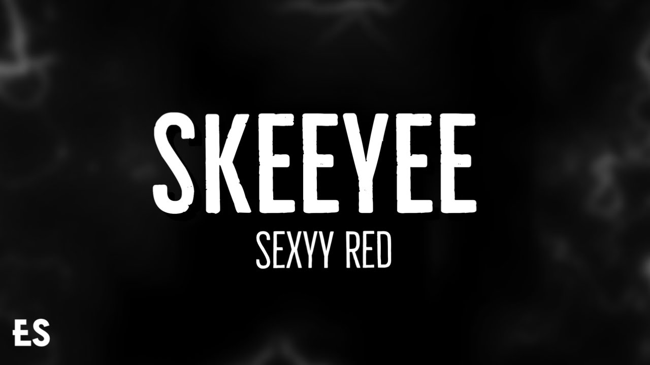 SkeeYee - Sexyy Red (Lyrics)